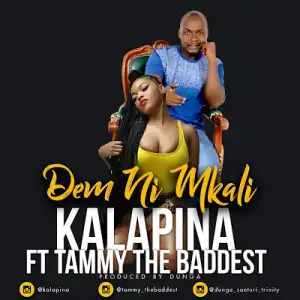 Kalapina - Demu Ni Mkali Ft Tammy The Baddest